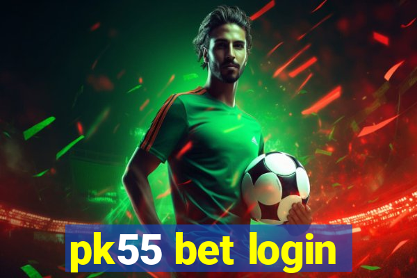 pk55 bet login